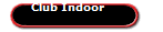 Club Indoor