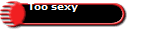 Too sexy